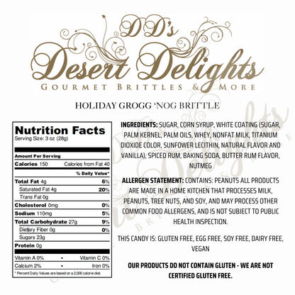 Nutrition facts and ingredients label for D'D's Desert Delights Holiday Grogg 'Nog Brittle.