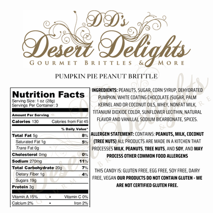 Nutrition facts and ingredients label for Pumpkin Pie Peanut Brittle by D'D Desert Delights.