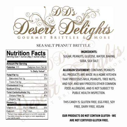 Nutrition facts and ingredients label for Sea Salt Peanut Brittle by D'D Desert Delights.